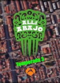 Allí abajo Temporada 3