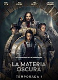 La materia oscura Temporada 1